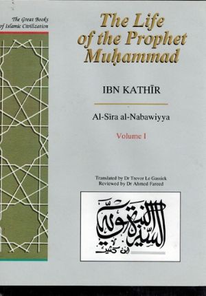 Great Books of Islamic Civilization: The Life of the Prophet Muhammad Vol 1