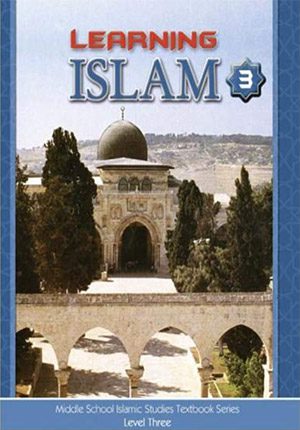 Learning Islam: Level 3 Textbook (8th Grade)