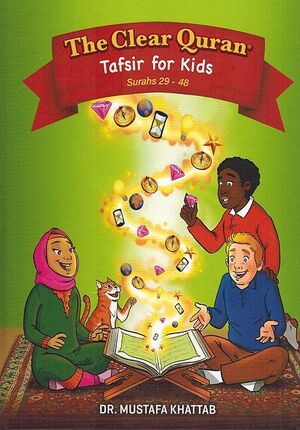 The Clear Quran Tafsir for Kids (Surah's 29-48)
